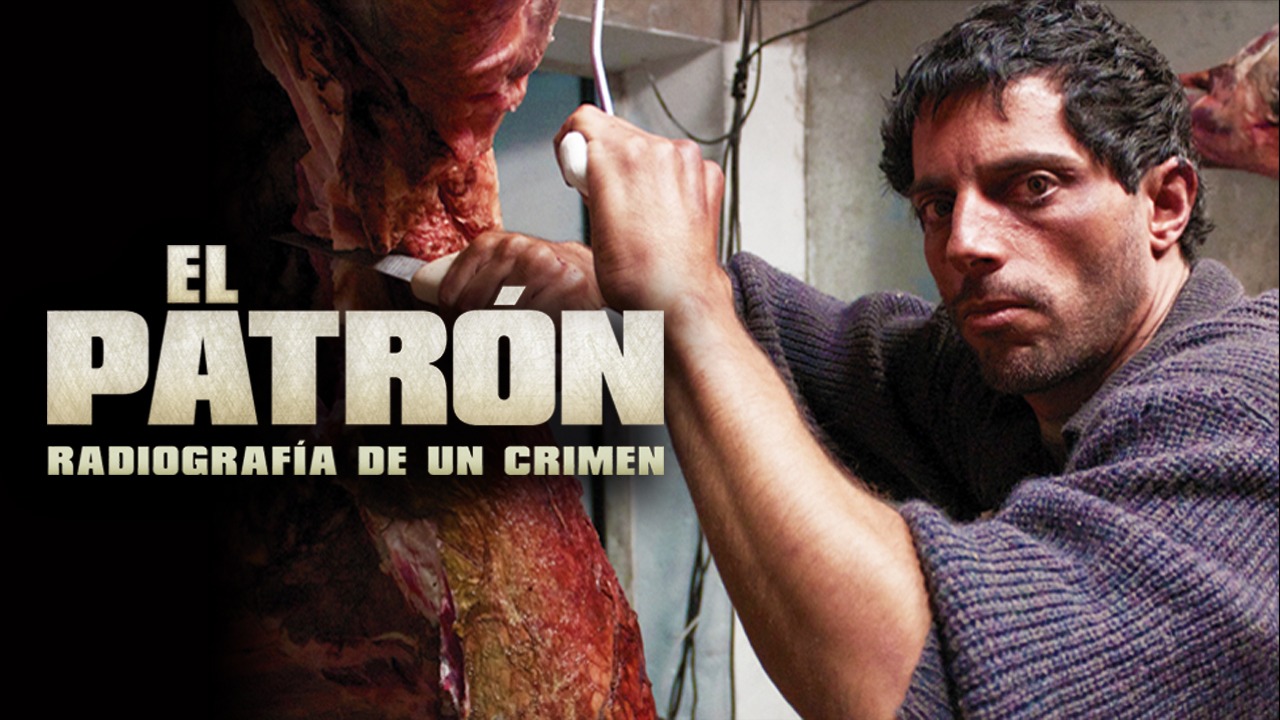 El Patrón Radiografía De Un Crimen El Patrón, Radiografía de un Crimen